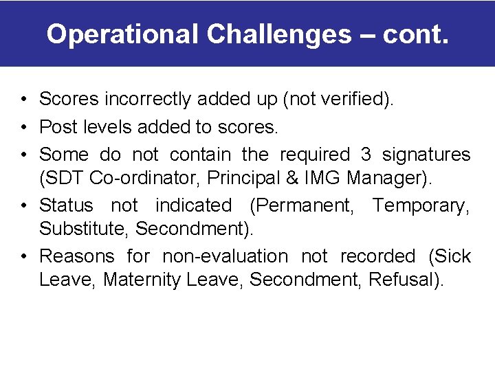 Operational Challenges – cont. • Scores incorrectly added up (not verified). • Post levels Operational Challenges – cont. • Scores incorrectly added up (not verified). • Post levels