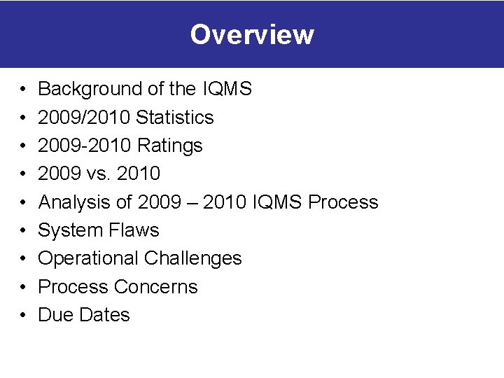 Overview • • • Background of the IQMS 2009/2010 Statistics 2009 -2010 Ratings 2009 Overview • • • Background of the IQMS 2009/2010 Statistics 2009 -2010 Ratings 2009