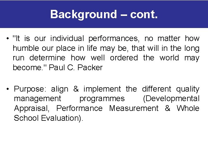Background – cont. • "It is our individual performances, no matter how humble our Background – cont. • "It is our individual performances, no matter how humble our
