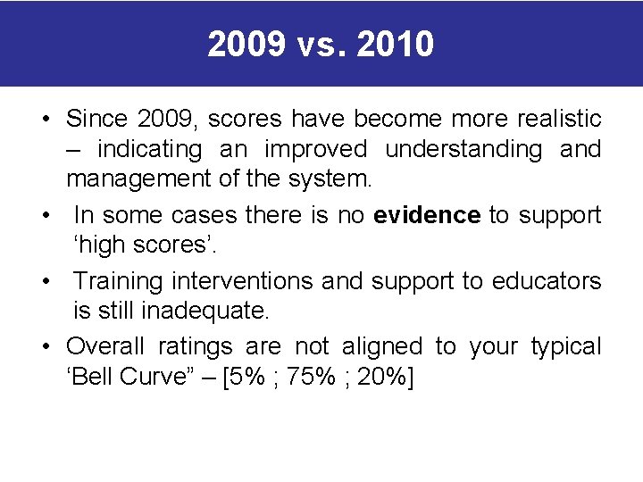 2009 vs. 2010 • Since 2009, scores have become more realistic – indicating an 2009 vs. 2010 • Since 2009, scores have become more realistic – indicating an