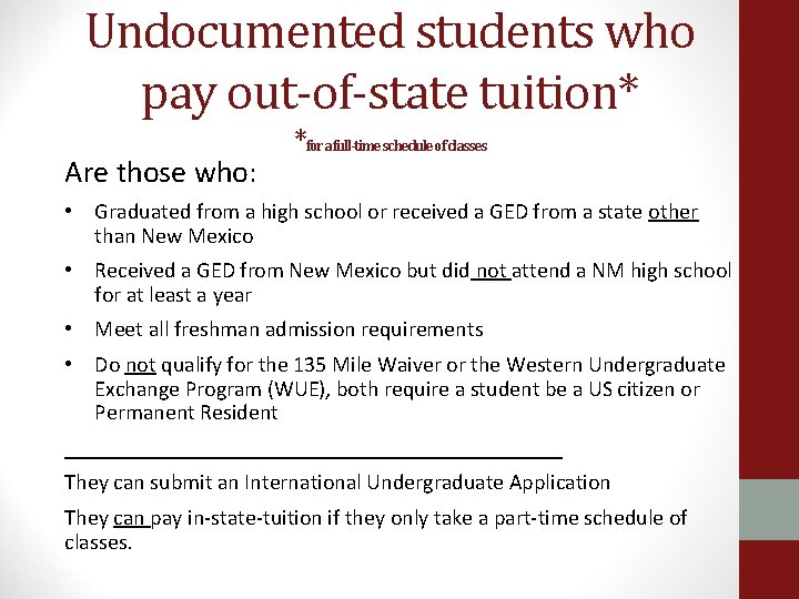 Undocumented students who pay out-of-state tuition* Are those who: *for a full-time schedule of