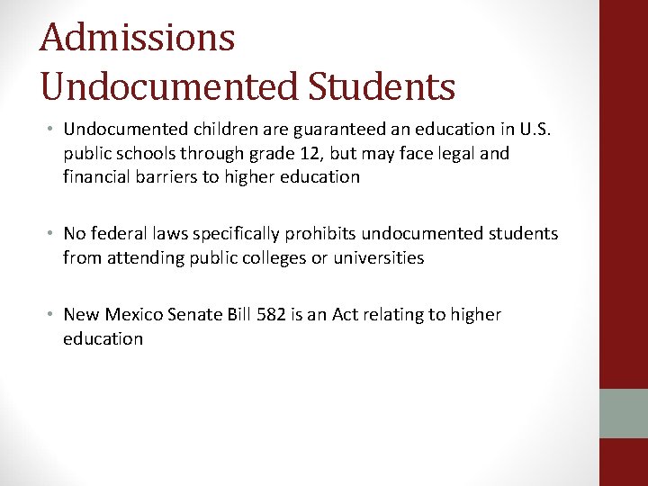 Admissions Undocumented Students • Undocumented children are guaranteed an education in U. S. public