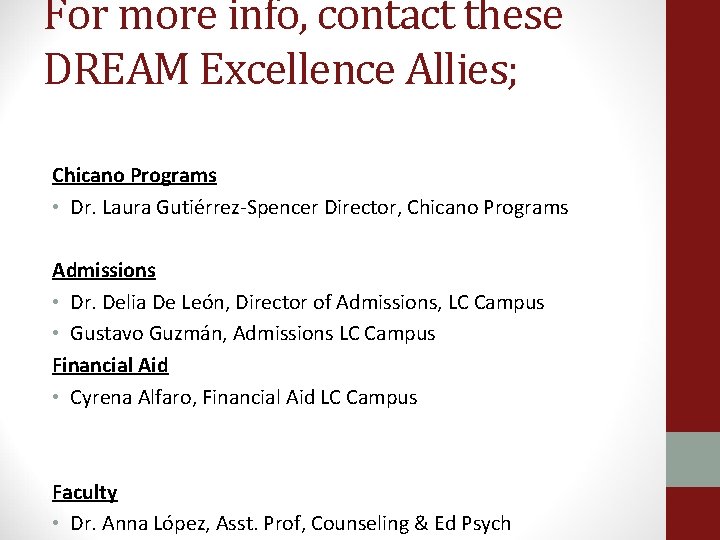 For more info, contact these DREAM Excellence Allies; Chicano Programs • Dr. Laura Gutiérrez-Spencer