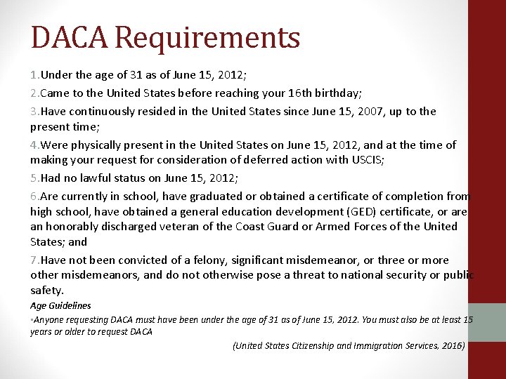 DACA Requirements 1. Under the age of 31 as of June 15, 2012; 2.