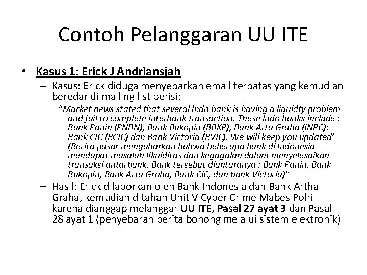Contoh Pelanggaran UU ITE • Kasus 1: Erick J Andriansjah – Kasus: Erick diduga