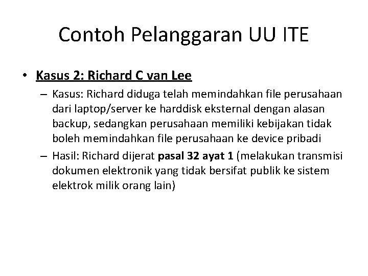 Contoh Pelanggaran UU ITE • Kasus 2: Richard C van Lee – Kasus: Richard