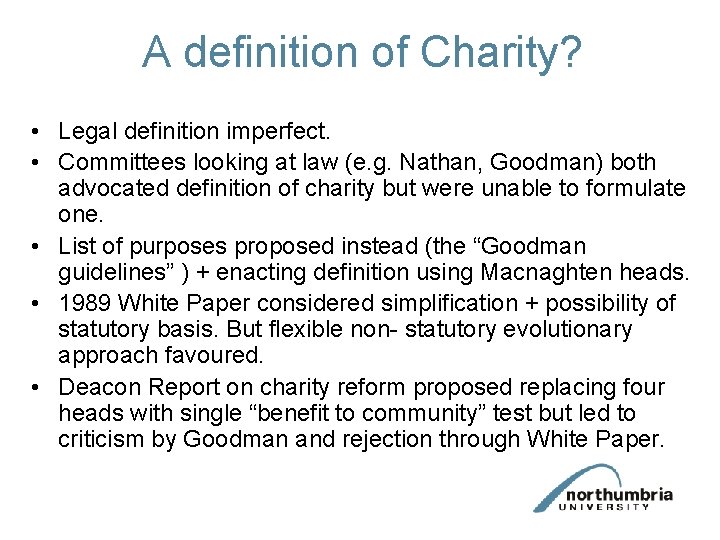 A definition of Charity? • Legal definition imperfect. • Committees looking at law (e. A definition of Charity? • Legal definition imperfect. • Committees looking at law (e.