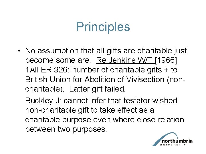 Principles • No assumption that all gifts are charitable just become some are. Re Principles • No assumption that all gifts are charitable just become some are. Re