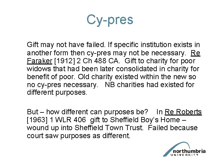 Cy-pres Gift may not have failed. If specific institution exists in another form then Cy-pres Gift may not have failed. If specific institution exists in another form then
