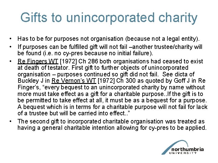 Gifts to unincorporated charity • Has to be for purposes not organisation (because not Gifts to unincorporated charity • Has to be for purposes not organisation (because not