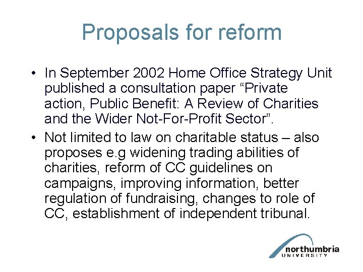 Proposals for reform • In September 2002 Home Office Strategy Unit published a consultation Proposals for reform • In September 2002 Home Office Strategy Unit published a consultation