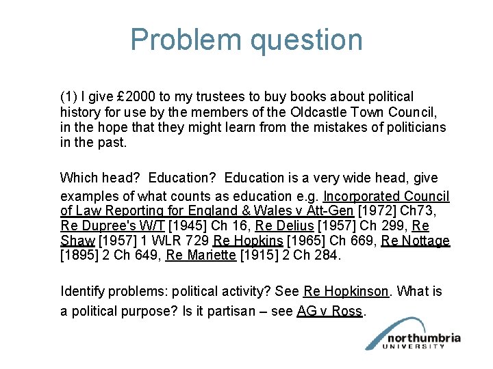 Problem question (1) I give £ 2000 to my trustees to buy books about Problem question (1) I give £ 2000 to my trustees to buy books about