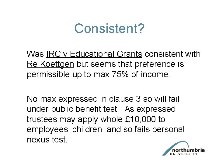 Consistent? Was IRC v Educational Grants consistent with Re Koettgen but seems that preference Consistent? Was IRC v Educational Grants consistent with Re Koettgen but seems that preference