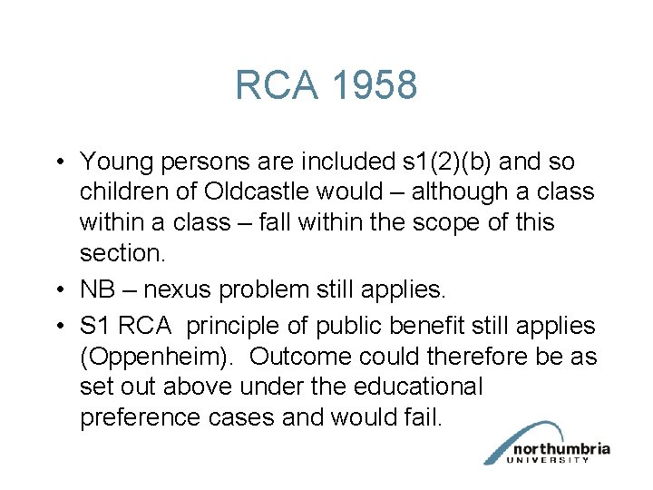 RCA 1958 • Young persons are included s 1(2)(b) and so children of Oldcastle RCA 1958 • Young persons are included s 1(2)(b) and so children of Oldcastle