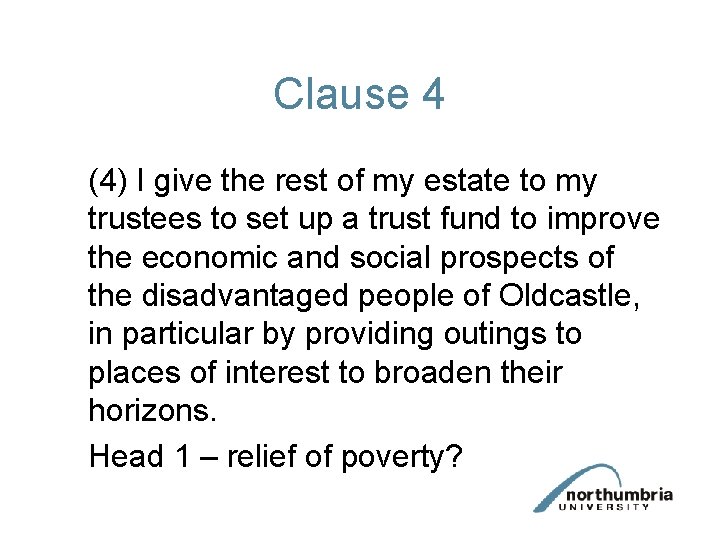 Clause 4 (4) I give the rest of my estate to my trustees to Clause 4 (4) I give the rest of my estate to my trustees to