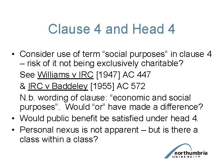 Clause 4 and Head 4 • Consider use of term “social purposes” in clause Clause 4 and Head 4 • Consider use of term “social purposes” in clause