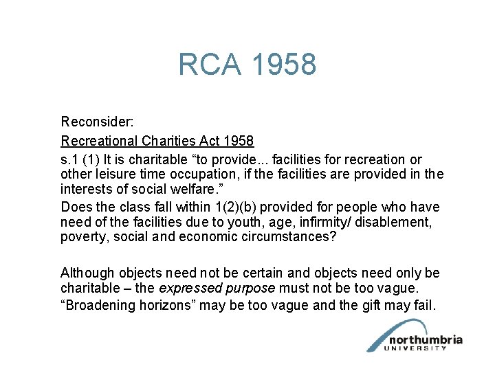 RCA 1958 Reconsider: Recreational Charities Act 1958 s. 1 (1) It is charitable “to RCA 1958 Reconsider: Recreational Charities Act 1958 s. 1 (1) It is charitable “to