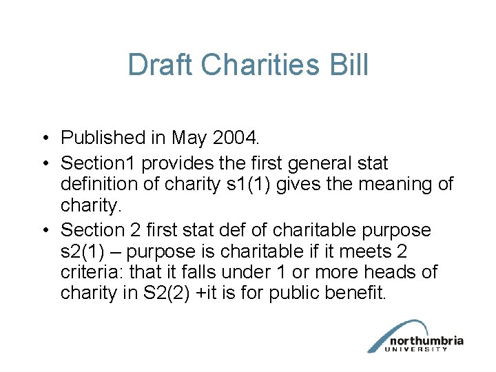 Draft Charities Bill • Published in May 2004. • Section 1 provides the first Draft Charities Bill • Published in May 2004. • Section 1 provides the first