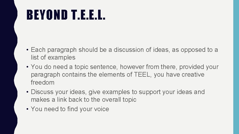 BEYOND T. E. E. L. • Each paragraph should be a discussion of ideas,