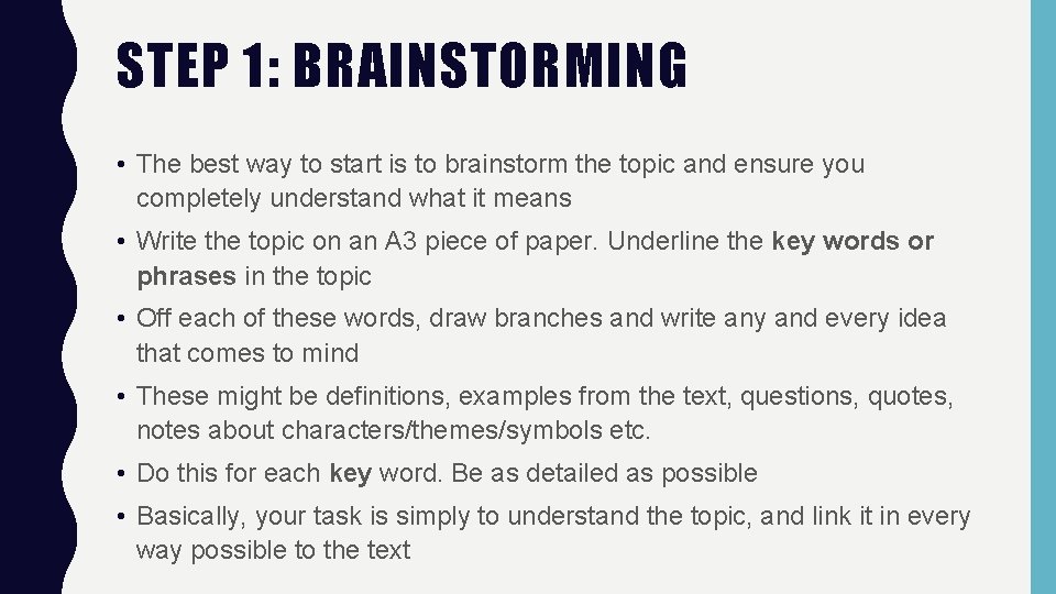 STEP 1: BRAINSTORMING • The best way to start is to brainstorm the topic