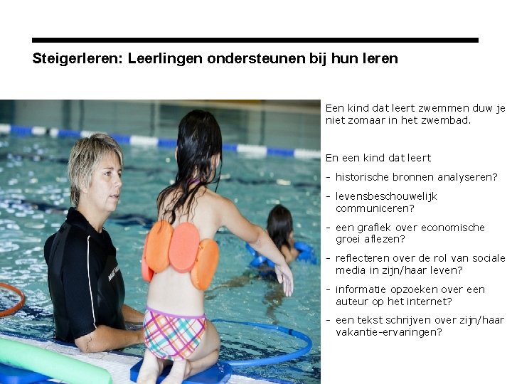 Steigerleren: Leerlingen ondersteunen bij hun leren Een kind dat leert zwemmen duw je niet