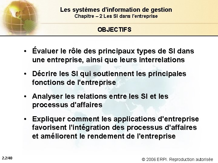 Les systèmes d’information de gestion Chapitre – 2 Les SI dans l'entreprise OBJECTIFS •