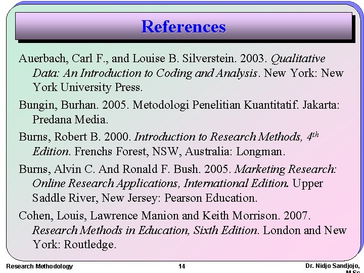 References Auerbach, Carl F. , and Louise B. Silverstein. 2003. Qualitative Data: An Introduction