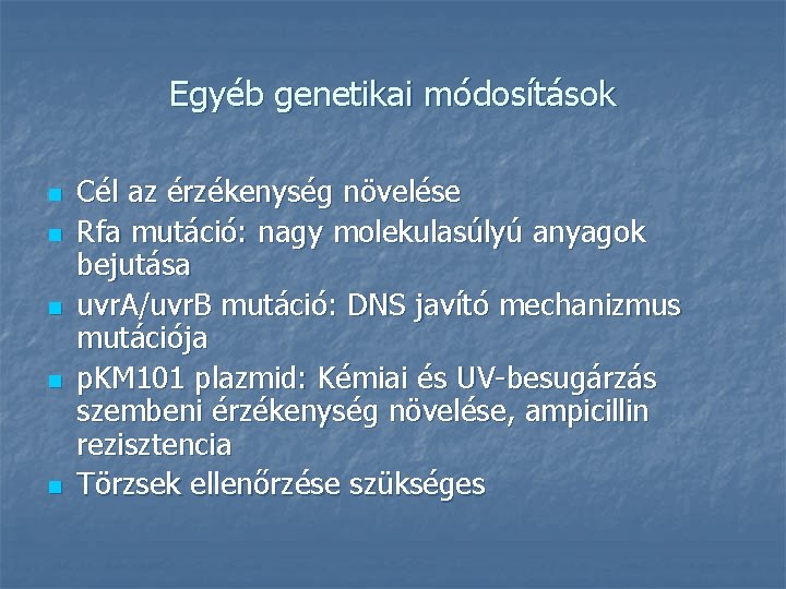 Egyéb genetikai módosítások n n n Cél az érzékenység növelése Rfa mutáció: nagy molekulasúlyú Egyéb genetikai módosítások n n n Cél az érzékenység növelése Rfa mutáció: nagy molekulasúlyú