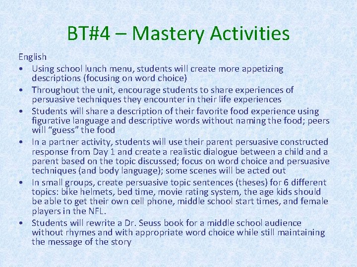 BT#4 – Mastery Activities English • Using school lunch menu, students will create more