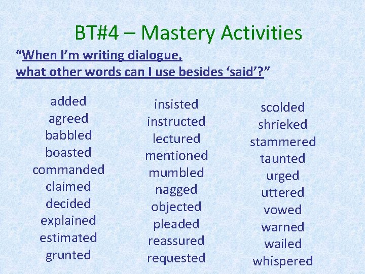 BT#4 – Mastery Activities “When I’m writing dialogue, what other words can I use