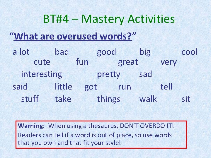 BT#4 – Mastery Activities “What are overused words? ” a lot bad good big