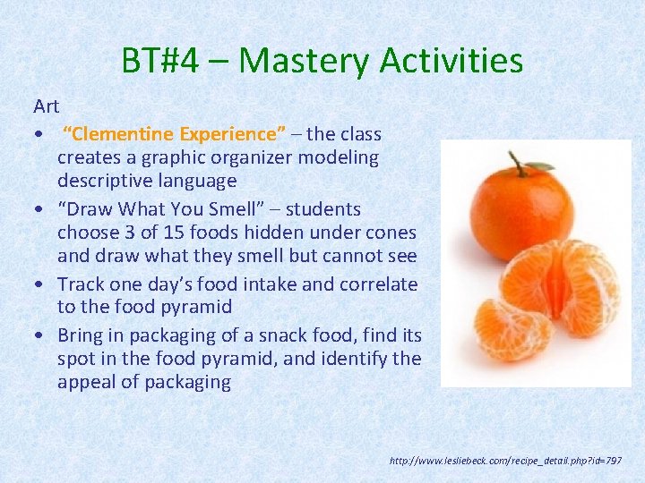 BT#4 – Mastery Activities Art • “Clementine Experience” – the class creates a graphic