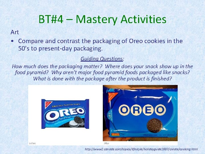 BT#4 – Mastery Activities Art • Compare and contrast the packaging of Oreo cookies