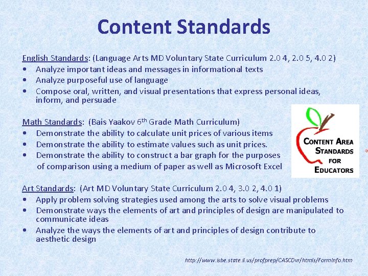 Content Standards English Standards: (Language Arts MD Voluntary State Curriculum 2. 0 4, 2.