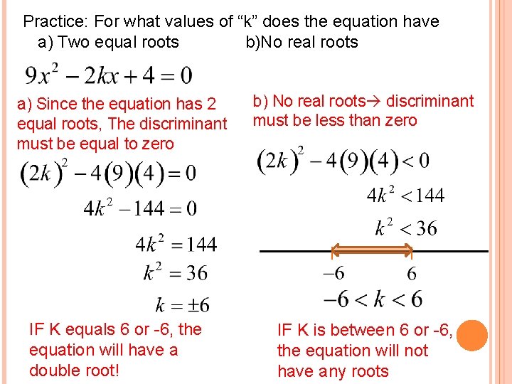 Practice: For what values of “k” does the equation have a) Two equal roots