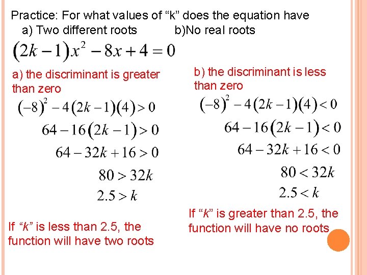 Practice: For what values of “k” does the equation have a) Two different roots