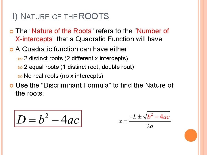 I) NATURE OF THE ROOTS The “Nature of the Roots” refers to the “Number