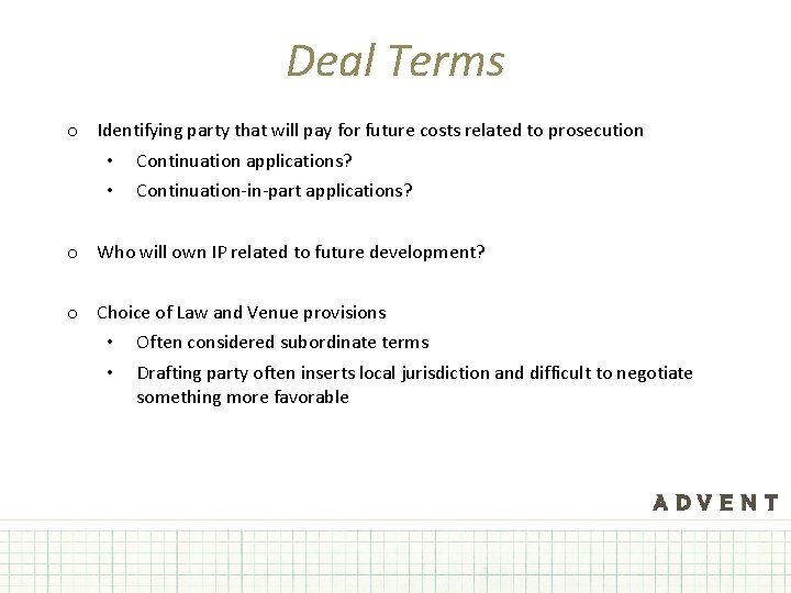 Deal Terms o Identifying party that will pay for future costs related to prosecution