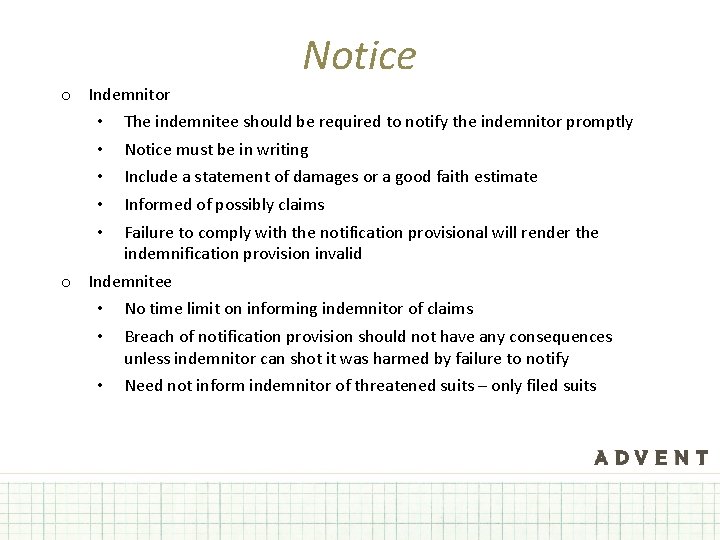 Notice o Indemnitor • The indemnitee should be required to notify the indemnitor promptly