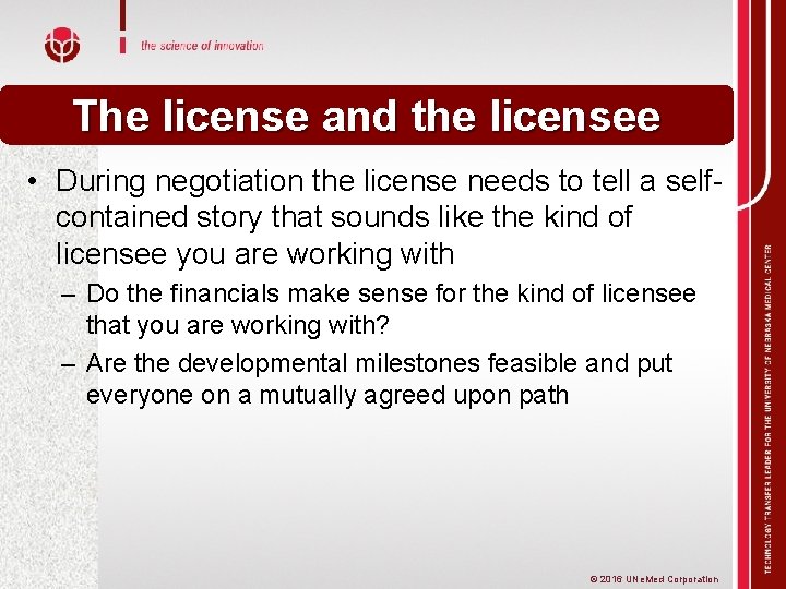 The license and the licensee • During negotiation the license needs to tell a