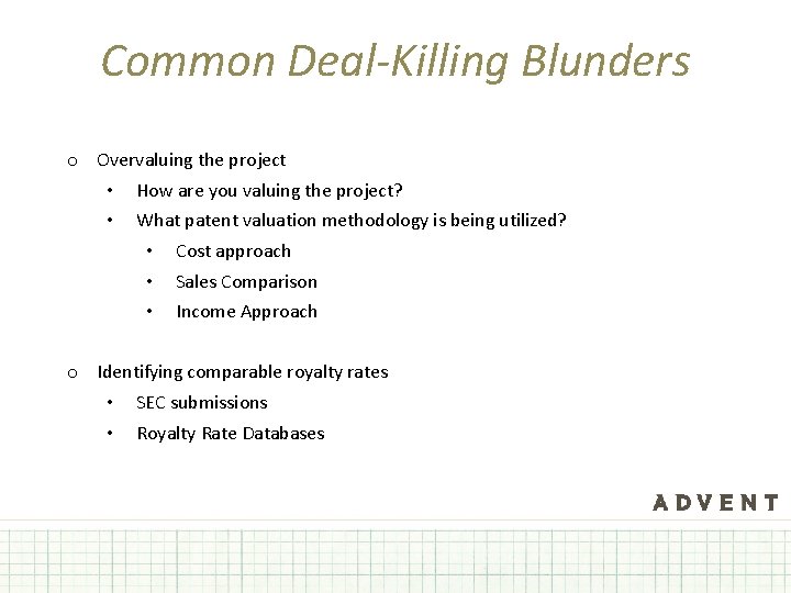 Common Deal-Killing Blunders o Overvaluing the project • How are you valuing the project?