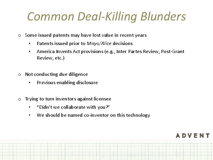 Common Deal-Killing Blunders o Some issued patents may have lost value in recent years