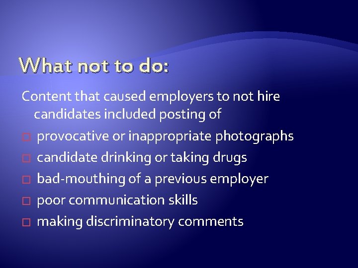 What not to do: Content that caused employers to not hire candidates included posting