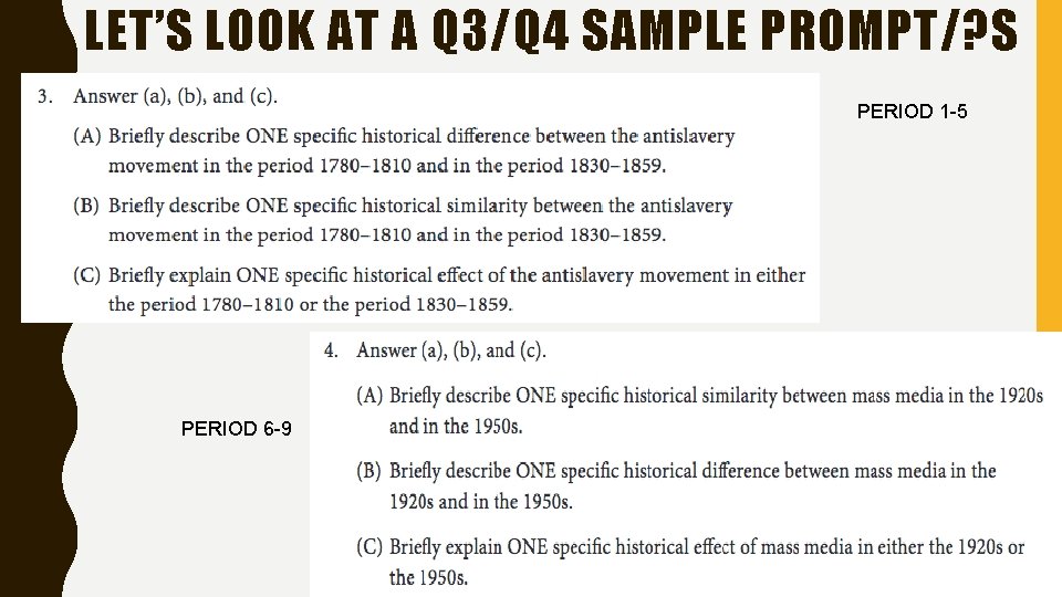 LET’S LOOK AT A Q 3/Q 4 SAMPLE PROMPT/? S PERIOD 1 -5 PERIOD