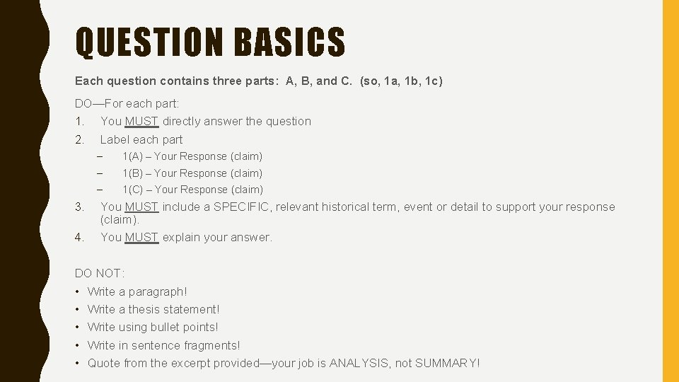 QUESTION BASICS Each question contains three parts: A, B, and C. (so, 1 a,