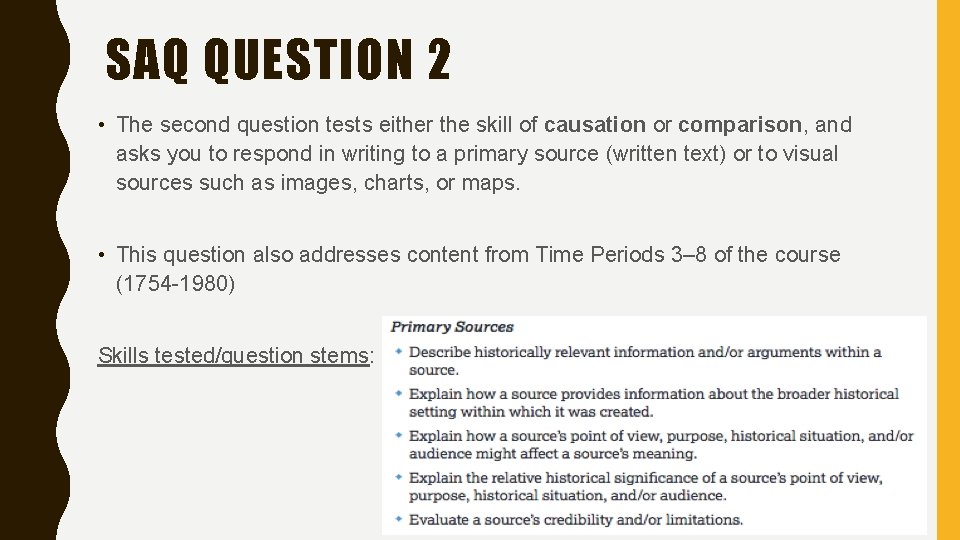 SAQ QUESTION 2 • The second question tests either the skill of causation or