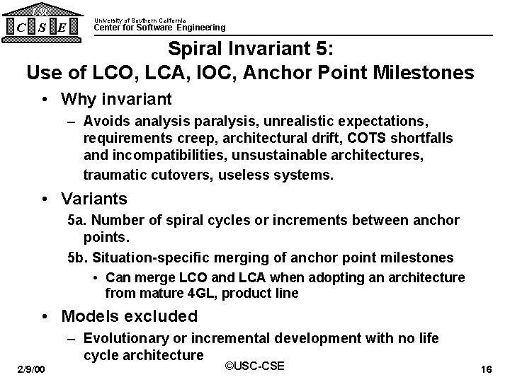 USC C S E University of Southern California Center for Software Engineering Spiral Invariant USC C S E University of Southern California Center for Software Engineering Spiral Invariant