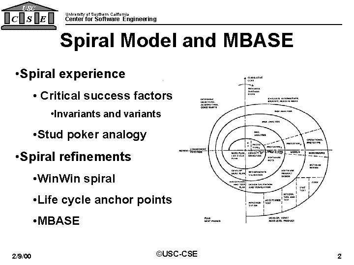 USC C S E University of Southern California Center for Software Engineering Spiral Model USC C S E University of Southern California Center for Software Engineering Spiral Model