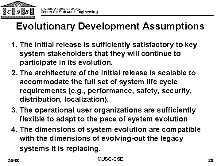 USC C S E University of Southern California Center for Software Engineering Evolutionary Development USC C S E University of Southern California Center for Software Engineering Evolutionary Development