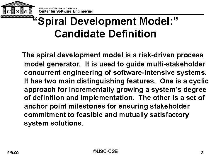USC C S E University of Southern California Center for Software Engineering “Spiral Development USC C S E University of Southern California Center for Software Engineering “Spiral Development